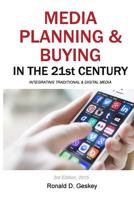 Media Planning & Buying in the 21st Century: Integrating Traditional & Digital Media 1502358719 Book Cover