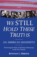 We Still Hold These Truths: An American Manifesto 1589395875 Book Cover