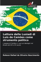 Letture delle Lusiadi di Luís de Camões come strumento politico: L'epopea di Camões e i suoi usi ideologici nel Brasile del XIX e XX secolo (Italian Edition) 6208749387 Book Cover