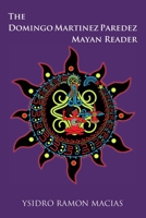 The Domingo Martinez Paredez Mayan Reader 1979106355 Book Cover