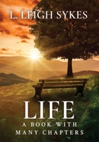 Life, A Book with Many Chapters 1966799691 Book Cover