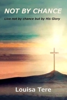 Not By Chance B0G62PXCVT Book Cover