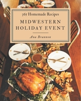 365 Homemade Midwestern Holiday Event Recipes: Midwestern Holiday Event Cookbook - All The Best Recipes You Need are Here! B08FP7LKJL Book Cover