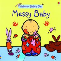 Messy Baby (Usborne Baby's Day) 0794509649 Book Cover