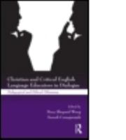 Christian And Critical English Language Educators In Dialogue: Pedagogical And Ethical Dilemmas 0415504678 Book Cover
