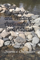 Daily Meditations and Practical Applications for Food Addicts: Are You Ready for Lasting Change? 1976760933 Book Cover