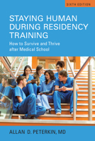 Staying Human during Residency Training 1442629142 Book Cover