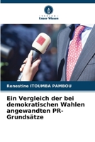 Ein Vergleich der bei demokratischen Wahlen angewandten PR-Grundsätze (German Edition) 620993594X Book Cover