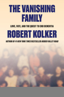 The Vanishing Family: A Story of Fate, Love, and the Disappearing Mind 0385551037 Book Cover