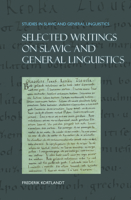 Selected Writings on Slavic and General Linguistics. (Studies in Slavic and General Linguistics 39) 9042033630 Book Cover