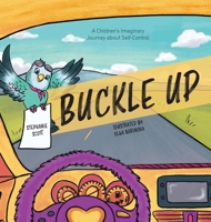 Buckle Up: A Children's Imaginary Journey about Self-Control 1525547224 Book Cover