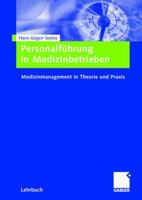 Personalfuhrung in Medizinbetrieben: Medizinmanagement in Theorie Und Praxis 3834904317 Book Cover