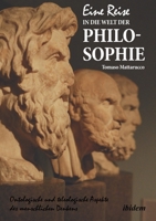 Eine Reise in die Welt der Philosophie: Ontologische und teleologische Aspekte des menschlichen Denkens (German Edition) 3838212991 Book Cover