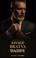 Savage Bratva Daddy: An Age Gap Surprise Pregnancy Dark Romance (Ruthless Bratva Daddies) B0GPQRFB6J Book Cover
