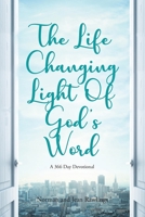 The Life Changing Light Of God's Word: A 366 Day Devotional 1685709745 Book Cover