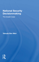 National Security Decisionmaking: The Israeli Case 0367156644 Book Cover