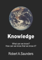 Knowledge: What can we know, and how can we know that we know it? B08XN9G829 Book Cover