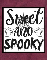 Sweet And Spooky: Great Halloween Coloring And Sketchbook for Primary School Kids 5 To 7 Years Old With Big Not-So-Scary Pictures To Trace, Color, Sketch, Paint, Doodle And Draw 1693439204 Book Cover