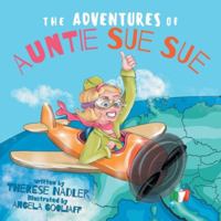 The Adventures of Auntie Sue Sue 1525563130 Book Cover