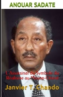 Anouar Sadate: L'Assassinat du Symbole du Réalisme au Moyen-Orient 1718032471 Book Cover