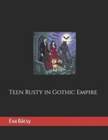 Teen Rusty in Gothic Empire B0GJPKMXHY Book Cover