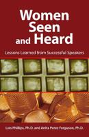 Women Seen and Heard: Lessons Learned from Successful Speakers 096733005X Book Cover