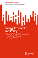 Energy Economics and Policy: Navigating the Global Energy Market (SpringerBriefs in Energy) 3032054818 Book Cover