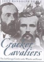 Cracker Cavaliers: The 2nd Georgia Cavalry Under Wheeler and Forrest 0865546975 Book Cover