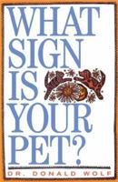 What Sign Is Your Pet? 1589791460 Book Cover