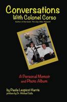 Conversations With Colonel Corso: A Personal Memoir and Photo Album 0996860053 Book Cover