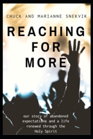 Reaching for More: our story of abandoned expectations and a life renewed through the Holy Spirit B088B6BF1X Book Cover
