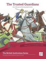 The Trusted Guardian: Over 350 Years of the Household Cavalry 0946095817 Book Cover