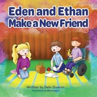 Eden & Ethan Make a New Friend: A Colorful Story of Inclusivity, Acceptance, and Friendship B08ZQDK8LJ Book Cover