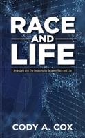 Race and Life: An Insight into The Relationship Between Race and Life 1678146153 Book Cover