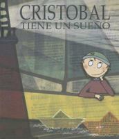 Cristobal tiene un sueno / Christopher has a Dream 9974781612 Book Cover