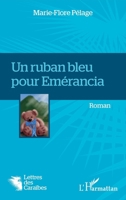 Un ruban bleu pour Emérancia: Roman (Lettres Des Caraïbes) (French Edition) 2343156743 Book Cover