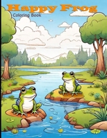 Happy Frog Coloring Book, for kids B0CNP93WKM Book Cover