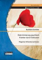 Diskriminierung psychisch Kranker durch Exklusion: Mögliche Hilfsinterventionen 3956843525 Book Cover