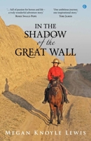 In the Shadow of the Great Wall 1785622897 Book Cover