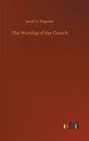 The Worship of the Church 1535138289 Book Cover