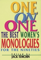 One on One: The Best Women's Monologues for the Nineties (Applause Acting Series) 1557831521 Book Cover