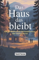 Das Haus, das bleibt: Eine herzerwärmende Kleinstadtromanze über zweite Chancen (German Edition) B0GKY4T2FF Book Cover