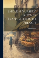 English Nursery Rhymes Translated Into French 1021179213 Book Cover