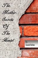 The Mother! Secrets of the House 1456880055 Book Cover