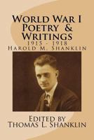 World War I Poetry and Writings: Writings of Harold MacKenzie Shanklin from 1916-1918 154086135X Book Cover