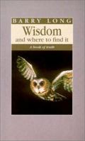 Wisdom and Where to Find It 1899324011 Book Cover