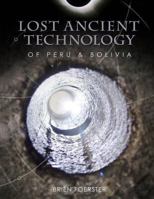 Lost Ancient Technology of Peru and Bolivia 1492348023 Book Cover