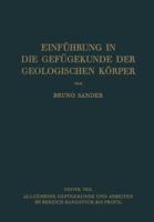 Einfuhrung in Die Gefugekunde Der Geologischen Korper: Erster Teil: Allgemeine Gefugekunde Und Arbeiten Im Bereich Handstuck Bis Profil 3709136377 Book Cover