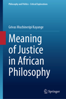 Meaning of Justice in African Philosophy 3031475976 Book Cover