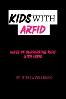 Kids with ARFID: Ways of supporting kids with ARFID B0C9KM8RVK Book Cover